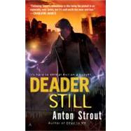 Deader Still by Strout, Anton, 9780441016914