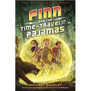 Finn and the Time-Traveling Pajamas by Buckley, Michael, 9780525646914