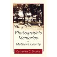 Photographic Memories of Mathews County by Brooks, Catherine C., 9780741466914