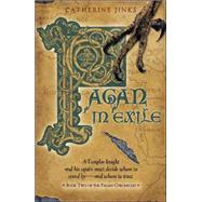 Pagan in Exile Book Two of the Pagan Chronicles by JINKS, CATHERINE, 9780763626914