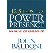 12 Steps to Power Presence by Baldoni, John, 9780814416914