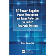 DC Power Supplies: Power Management and Surge Protection for Power Electronic Systems by Kularatna; Nihal, 9781138076914