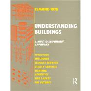 Understanding Buildings a Multidisciplinary Approach by Reid,E., 9781138836914