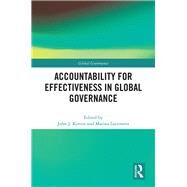 Accountability for Effectiveness in Global Summit Governance by Kirton; John, 9781472466914