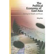 The Political Economy of East Asia by Wan, Ming, 9781933116914