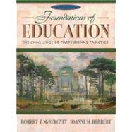 Foundations of Education : The Challenge of Professional Practice by McNergney, Robert F.; Herbert, Joanne M., 9780205316915