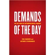 Demands of the Day by Rabinow, Paul; Stavrianakis, Anthony, 9780226036915