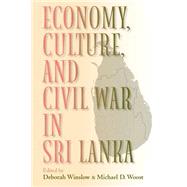 Economy, Culture, and Civil War in Sri Lanka by Winslow, Deborah, 9780253216915