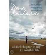 A Brief Chapter in My Impossible Life by REINHARDT, DANA, 9780375846915