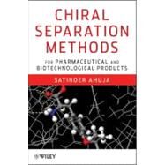 Chiral Separation Methods for Pharmaceutical and Biotechnological Products by Ahuja, Satinder, 9780470406915