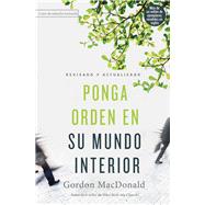 Ponga orden en su mundo interior by MacDonald, Gordon, 9780718096915