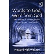 Words to God, Word from God by Wallace, Howard Neil, 9780754636915
