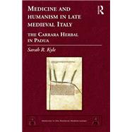 Medicine and Humanism in Late Medieval Italy by Sarah R. Kyle, 9781315276915