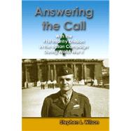 Answering the Call: With the 91st Infantry Division in the Italian Campaign During World War II by Wilson, Stephen L., 9781430326915