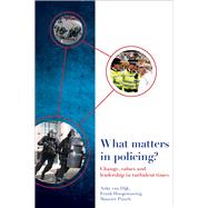 What Matters in Policing? by Van Dijk, Auke; Hoogewoning, Frank; Punch, Maurice, 9781447326915