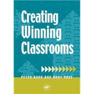 Creating Winning Classrooms by Hook,Peter, 9781853466915