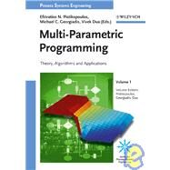 Multi-Parametric Programming Theory, Algorithms and Applications by Pistikopoulos, Efstratios N.; Georgiadis, Michael C.; Dua, Vivek, 9783527316915