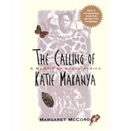 The Calling of Katie Makanya A Memoir of South Africa by McCord, Margaret, 9780471246916