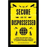 The Secure and the Dispossessed by Buxton, Nick; Hayes, Ben; George, Susan, 9780745336916