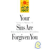 Your Sins Are Forgiven You : Rediscovering the Sacrament of Reconciliation by Maloney, George A., 9780818906916