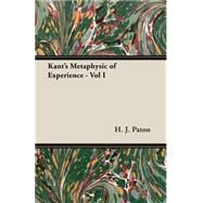 Kant's Metaphysic of Experience - by Paton, H. J., 9781406726916