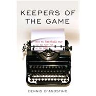 Keepers of the Game by D'Agostino, Dennis; Anderson, Dave, 9781597976916
