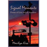 Signal Moments by Kiss, Marilyn, 9781891386916