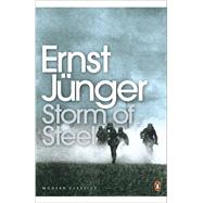Modern Classics Storm of Steele (Penguin Modern Classics) by Ernst Junger, 9780141186917