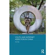 Youth and Internet Addiction in China by Bax; Trent, 9780415656917