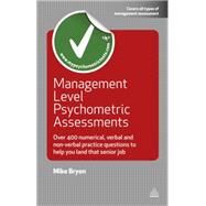 Management Level Psychometric Assessments by Bryon, Mike, 9780749456917