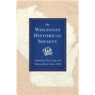The Wisconsin Historical Society by Zimm, John, 9780870206917