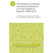 The Influence of Fraternity and Sorority Involvement A Critical Analysis of Research (1996 - 2013), AEHE 39:6 by Biddix, J. Patrick; Matney, Malinda M; Norman, Eric M.; Martin, Georgianna L., 9781118866917