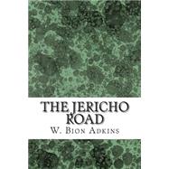 The Jericho Road by Adkins, W. Bion, 9781508616917