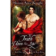 The Truth upon Her Lips by Knight, Shauna Aura, 9781515306917