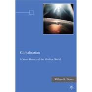 Globalization A Short History of the Modern World by Nester, William R., 9780230106918