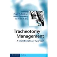 Tracheotomy Management: A Multidisciplinary Approach by Edited by Peggy A. Seidman , Elizabeth H. Sinz , David Goldenberg, 9780521196918