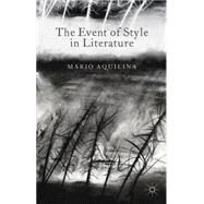 The Event of Style in Literature by Aquilina, Mario, 9781137426918