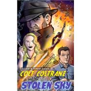 Colt Coltrane and the Stolen Sky by Dickson, Allison M.; Wasson, Justin, 9781507616918