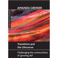 Transitions and the Lifecourse by Grenier, Amanda, 9781847426918