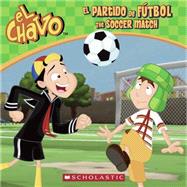 El Chavo: El partido de ftbol / The Soccer Match (Bilingual) by Dominguez, Maria; Lombana, Juan Pablo; Domnguez, Mara, 9780545706919