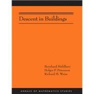 Descent in Buildings by Mhlherr, Bernhard; Petersson, Holger P.; Weiss, Richard M., 9780691166919
