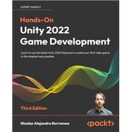 Hands-On Unity 2022 Game Development by Nicolas Alejandro Borromeo, 9781803236919