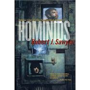 Hominids by Sawyer, Robert J., 9780312876920