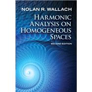 Harmonic Analysis on Homogeneous Spaces by Wallach, Nolan R., 9780486816920