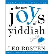 The New Joys of Yiddish Completely Updated by Rosten, Leo; Bush, Lawrence; Blechman, Ro, 9780609806920