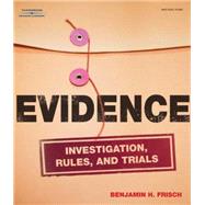 Evidence Investigation, Rules and Trials by Frisch, Benjamin H., 9781418016920