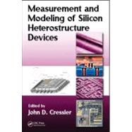 Measurement and Modeling of Silicon Heterostructure Devices by Cressler; John D., 9781420066920