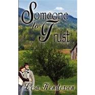 Someone to Trust by Henderson, Lesa, 9781601546920