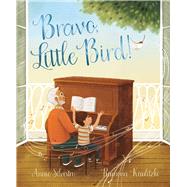 Bravo, Little Bird! by Silvestro, Annie; Kaulitzki, Ramona, 9781665906920