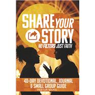 Share Your Story No Filters Just Faith by Moxey, Mario, 9798350996920